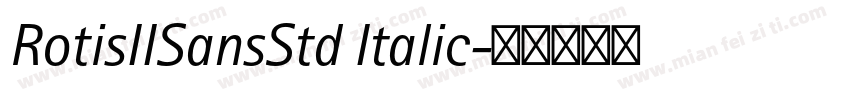 RotisIISansStd Italic字体转换